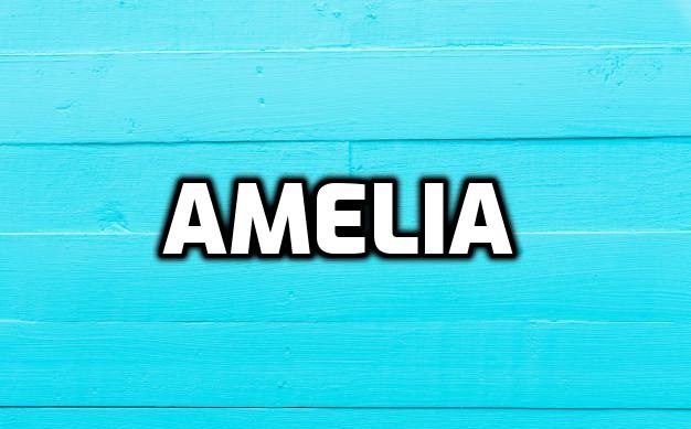 Significado del nombre Amelia
