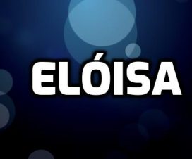 Significado del nombre Elóisa