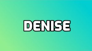 Denise