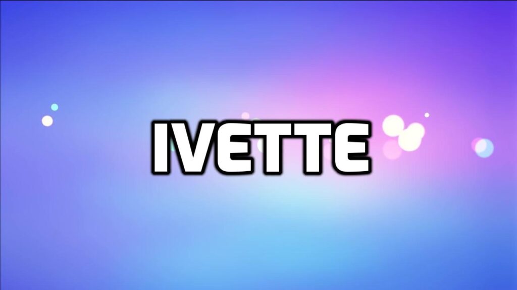 Ivette